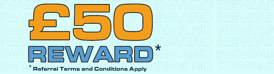 Bold text displays "£50 REWARD" with a note at the bottom stating "Referral Terms and Conditions Apply.